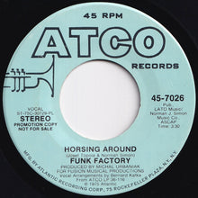 Load image into Gallery viewer, Funk Factory - Horsing Around (Stereo) / (Mono) (7 inch Record / Used)