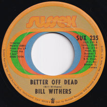 画像をギャラリービューアに読み込む, Bill Withers - Lean On Me / Better Off Dead (7 inch Record / Used)