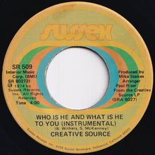 Load image into Gallery viewer, Creative Source - Who Is He And What Is He To You / (Instrumental) (7 inch Record / Used)