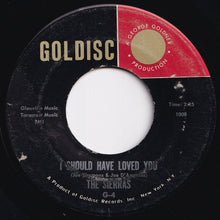 画像をギャラリービューアに読み込む, Sierras - I'll Believe It When I See It / I Should Have Loved You (7 inch Record / Used)