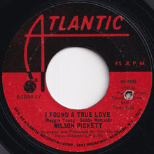 画像をギャラリービューアに読み込む, Wilson Pickett - I Found A True Love / For Better Or Worse (7 inch Record / Used)