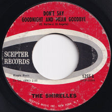 画像をギャラリービューアに読み込む, Shirelles - Don't Say Goodnight And Mean Goodbye / I Didn't Mean To Hurt You (7 inch Record / Used)