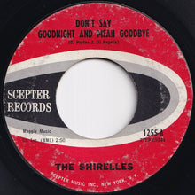 画像をギャラリービューアに読み込む, Shirelles - Don't Say Goodnight And Mean Goodbye / I Didn't Mean To Hurt You (7 inch Record / Used)