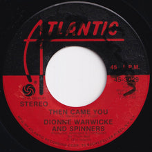 画像をギャラリービューアに読み込む, Dionne Warwicke, Spinners - Then Came You / Just As Long As We Have Love (7 inch Record / Used)