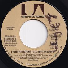 Load image into Gallery viewer, Cornelius Brothers & Sister Rose - I'm Never Gonna Be Alone Anymore / Let's Stay Together (7 inch Record / Used)