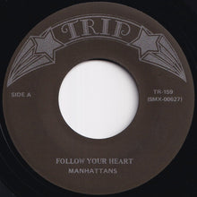 Load image into Gallery viewer, Manhattans - Follow Your Heart / I Wanna Be (Your Everything) (7 inch Record / Used)