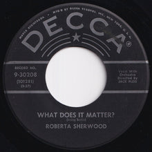 Load image into Gallery viewer, Roberta Sherwood - What Does It Matter? / The Sham Rock (7 inch Record / Used)
