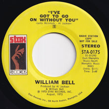 画像をギャラリービューアに読み込む, William Bell - I've Got To Go On Without You (Stereo) / (Mono) (7 inch Record / Used)