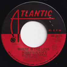 Load image into Gallery viewer, Roberta Flack, Donny Hathaway - Where Is The Love / Mood (7 inch Record / Used)