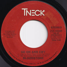 Load image into Gallery viewer, Bloodstone - Go On And Cry / (Instrumental) (7 inch Record / Used)