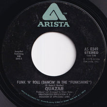 Load image into Gallery viewer, Quazar - Funk 'n' Roll (Dancin' In The "Funkshine") / Savin' My Love For A Rainy Day (7 inch Record / Used)