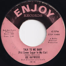 Load image into Gallery viewer, Joe Haywood - When You Look In The Mirror (You're Looking At The One I Love) / Talk To Me Baby (Put Some Sugar In My Ear) (7 inch Record / Used)
