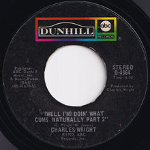 Load image into Gallery viewer, Charles Wright - (Well I'm) Doin' What Cums Naturally (Part 1) / (Part 2) (7 inch Record / Used)
