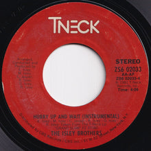 画像をギャラリービューアに読み込む, Isley Brothers - Hurry Up And Wait / (Instrumental) (7 inch Record / Used)