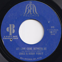 Load image into Gallery viewer, James & Bobby Purify - Let Love Come Between Us / I Don't Want To Have To Wait (7 inch Record / Used)