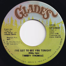 Load image into Gallery viewer, Timmy Thomas - I've Got To See You Tonight / You're The Song (I Always Wanted To Sing) (7 inch Record / Used)