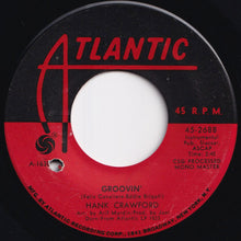 Load image into Gallery viewer, Hank Crawford - Groovin' / Ain't No Way (7 inch Record / Used)