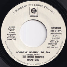 Load image into Gallery viewer, Javells - Goodbye Nothin' To Say (Stereo) / (Mono) (7 inch Record / Used)