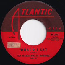 Load image into Gallery viewer, Ray Charles And His Orchestra - What'd I Say (Part I) / (Part II) (7 inch Record / Used)