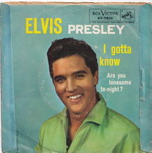 画像をギャラリービューアに読み込む, Elvis Presley - Are You Lonesome To-Night? / I Gotta Know (7 inch Record / Used)