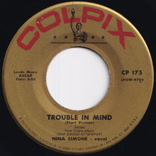Load image into Gallery viewer, Nina Simone - Trouble In Mind / Cotton Eyed Joe (7 inch Record / Used)