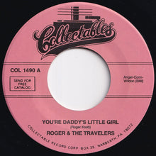 画像をギャラリービューアに読み込む, Roger & The Travelers - You're Daddy's Little Girl / Just Gotta Be That Way (7 inch Record / Used)
