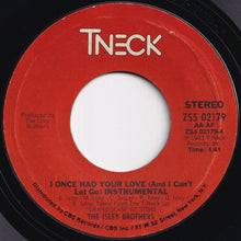 Load image into Gallery viewer, Isley Brothers - I Once Had Your Love (And I Can't Let Go) / (Instrumental) (7 inch Record / Used)