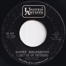Load image into Gallery viewer, Bobby Goldsboro - Little Things / I Can't Go On Pretending (7 inch Record / Used)