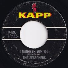 Load image into Gallery viewer, Searchers - Don't Throw Your Love Away / I Pretend I'm With You (7 inch Record / Used)