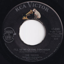 Load image into Gallery viewer, Tokens - I'll Do My Crying Tomorrow / Dream Angel Goodnight (7 inch Record / Used)