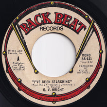 Load image into Gallery viewer, O.V. Wright - I've Been Searching / I'm Going Home (To Live With God) (7 inch Record / Used)