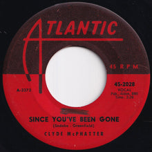 Load image into Gallery viewer, Clyde McPhatter - Since You've Been Gone / Try Try Baby (7 inch Record / Used)