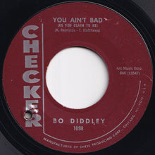 Load image into Gallery viewer, Bo Diddley - Hey, Good Lookin' / You Ain't Bad (As You Claim To Be) (7 inch Record / Used)