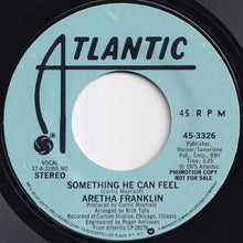 Load image into Gallery viewer, Aretha Franklin - Something He Can Feel (Stereo) / (Mono) (7 inch Record / Used)