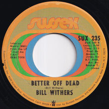 画像をギャラリービューアに読み込む, Bill Withers - Lean On Me / Better Off Dead (7 inch Record / Used)