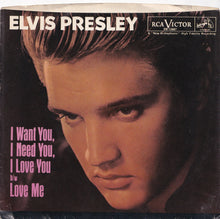 Load image into Gallery viewer, Elvis Presley - I Want You, I Need You, I Love You / Love Me (7 inch Record / Used)