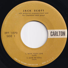 画像をギャラリービューアに読み込む, Jack Scott - With Your Love; Save My Soul / Geraldine; I Can't Help It (7 inch Record / Used)