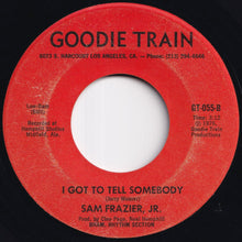 画像をギャラリービューアに読み込む, Sam Frazier, Jr. - I Don't Want Another Love (Like The One I Had) / I Got To Tell Somebody (7 inch Record / Used)