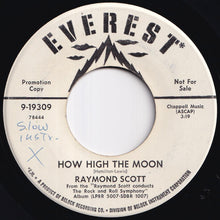 Load image into Gallery viewer, Raymond Scott - How High The Moon / What Is This Thing Called Love (7 inch Record / Used)