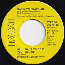 Load image into Gallery viewer, Carolyn Franklin - All I Want To Be Is Your Woman / All I Want To Be Is Your Woman (7 inch Record / Used)