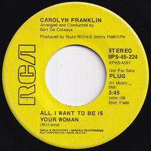 Load image into Gallery viewer, Carolyn Franklin - All I Want To Be Is Your Woman / All I Want To Be Is Your Woman (7 inch Record / Used)