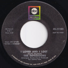 画像をギャラリービューアに読み込む, Impressions - I Loved And I Lost / Up Up And Away (7 inch Record / Used)