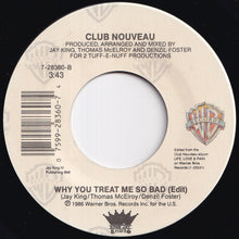 画像をギャラリービューアに読み込む, Club Nouveau - Why You Treat Me So Bad / (Edit) (7 inch Record / Used)
