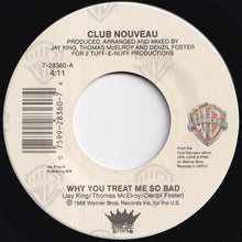 画像をギャラリービューアに読み込む, Club Nouveau - Why You Treat Me So Bad / (Edit) (7 inch Record / Used)