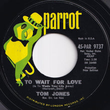 Load image into Gallery viewer, Tom Jones - It's Not Unusual / To Wait For Love (Is To Waste Your Life Away) (7 inch Record / Used)