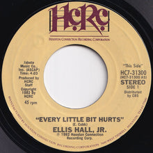 Load image into Gallery viewer, Ellis Hall Jr. - Every Little Bit Hurts / Back It Up (Try It Again) (7 inch Record / Used)