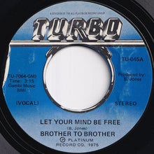 Load image into Gallery viewer, Brother To Brother - Let Your Mind Be Free / (Instrumental) (7 inch Record / Used)