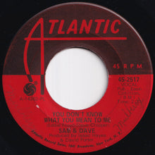 Load image into Gallery viewer, Sam & Dave - You Don't Know What You Mean To Me / This Is Your World (7 inch Record / Used)