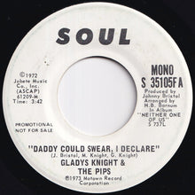 画像をギャラリービューアに読み込む, Gladys Knight & The Pips - Daddy Could Swear, I Declare (Stereo) / (Mono) (7 inch Record / Used)