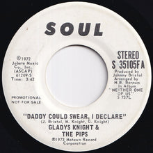画像をギャラリービューアに読み込む, Gladys Knight & The Pips - Daddy Could Swear, I Declare (Stereo) / (Mono) (7 inch Record / Used)